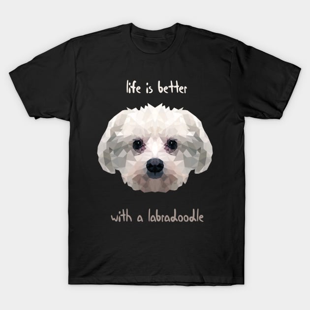 mini labradoodle mini labradoodle Life Is Better With A Labradoodle T-Shirt by MerchSpot